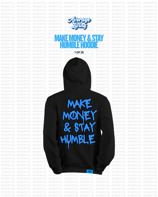 MAKE MONEY & STAY HUMBLE HOODIE.