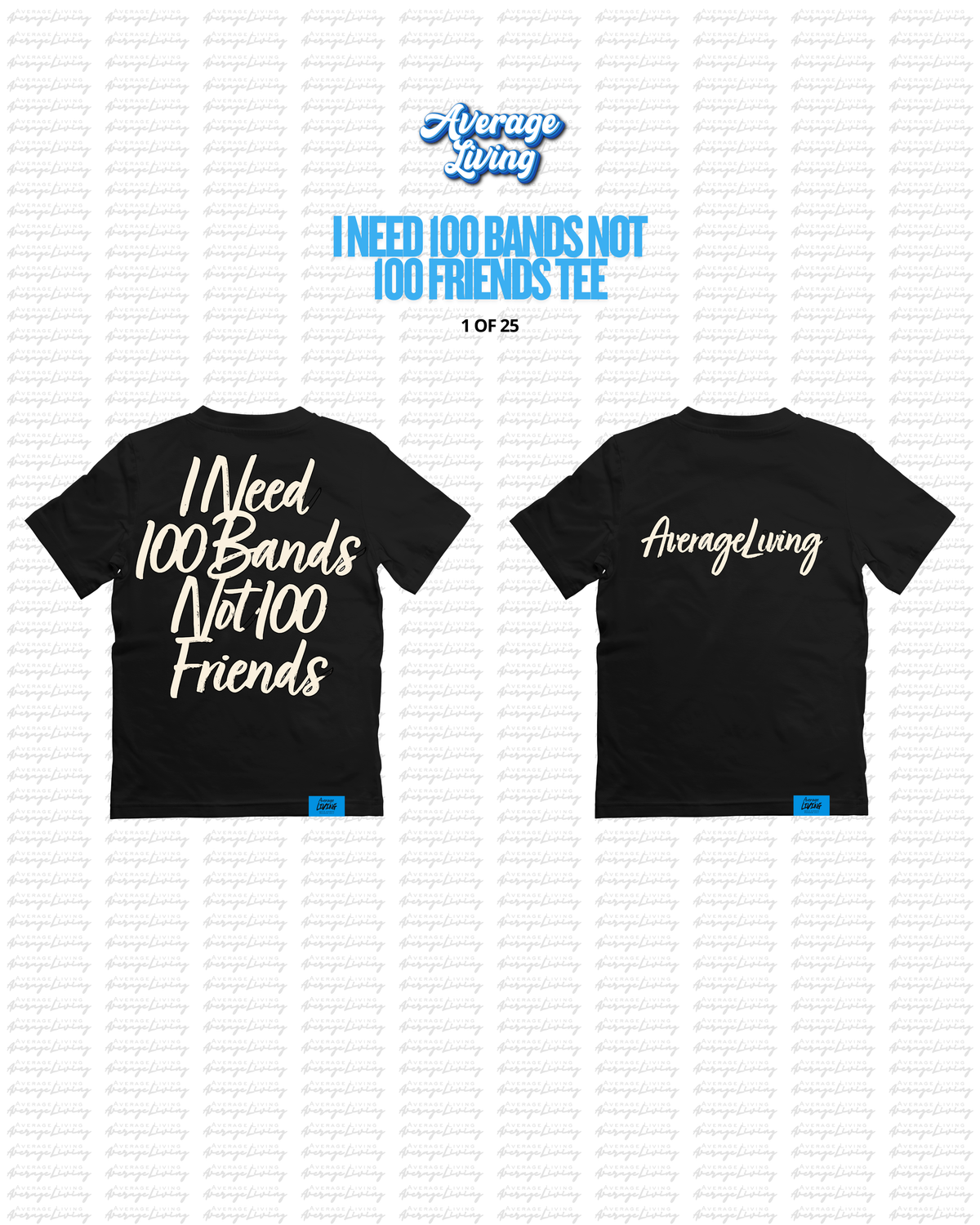I NEED 100 BANDS NOT 100 FRIENDS TEE.