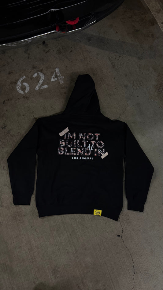 IM NOT BUILT TO BLEND IN HOODIE